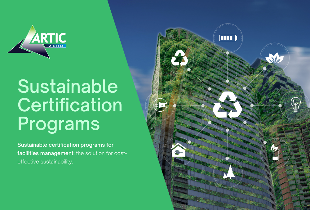 Improving Sustainability Performance in Facilities Management with Sustainable Certification Programs